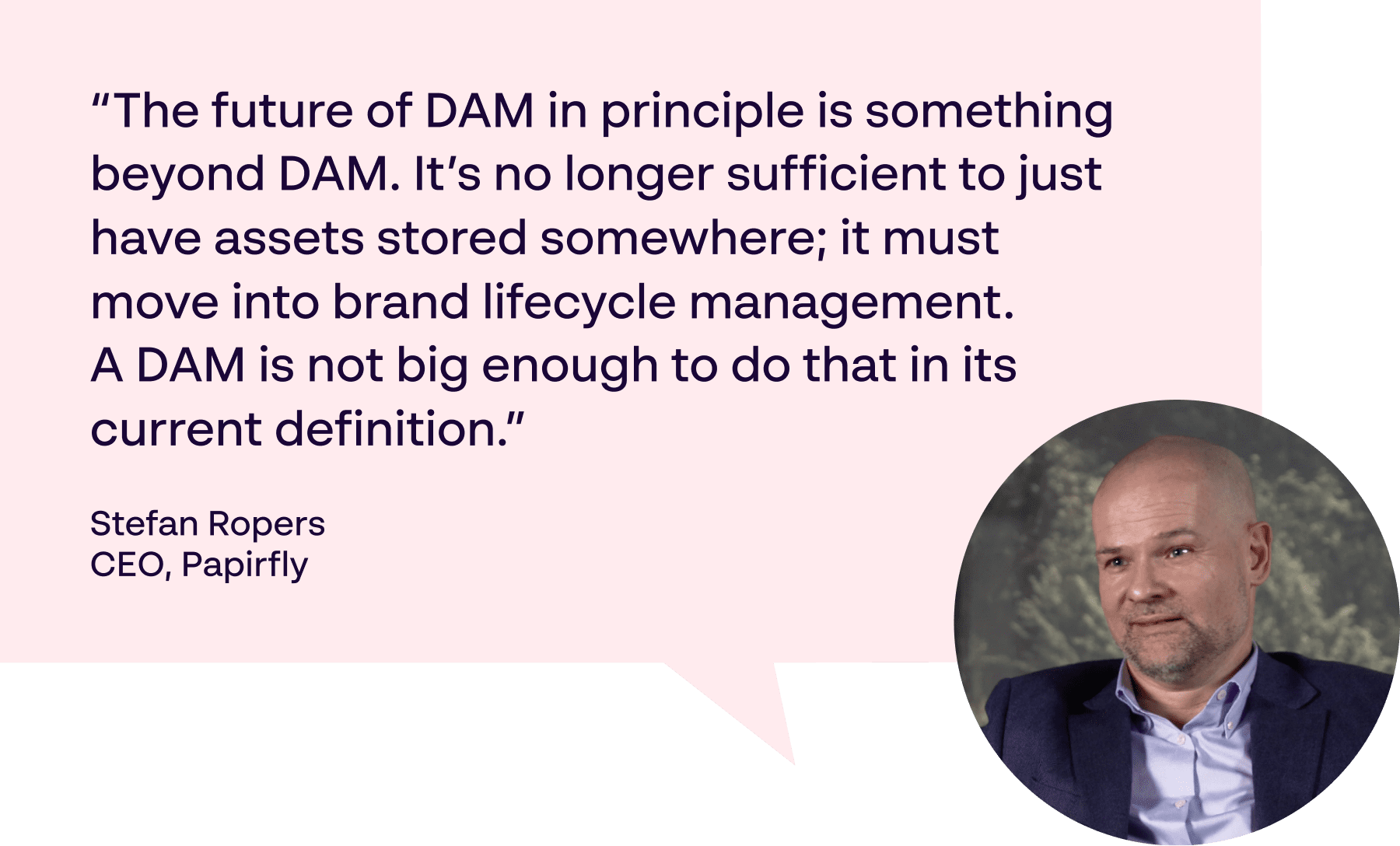 The future of DAM in principle is something beyond DAM - Quote by Stefan Ropers, CEO at Papirfly